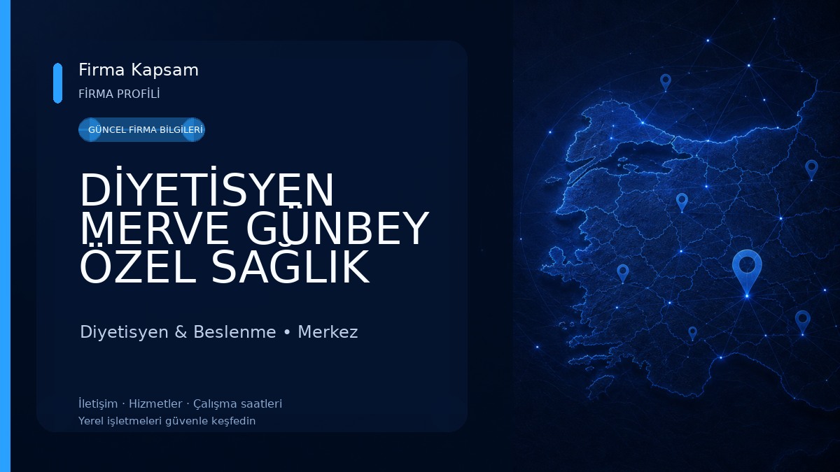 DİYETİSYEN MERVE GÜNBEY ÖZEL SAĞLIK HİZMET BİRİMİ
