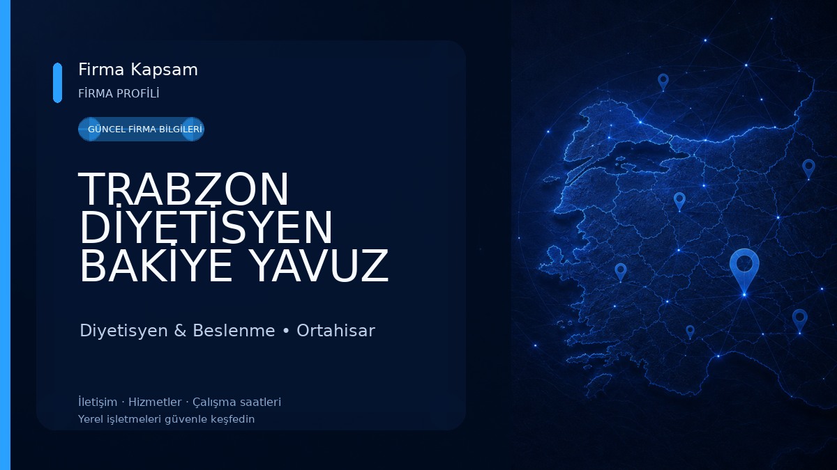 TRABZON DİYETİSYEN BAKİYE YAVUZ BESLENME VE DİYET DANIŞMANLIK MERKEZİ Diyetisyen & Beslenme