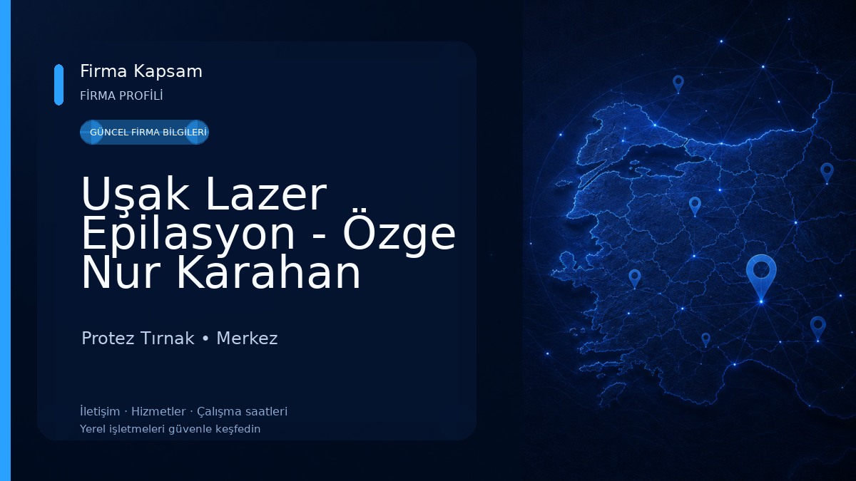 Uşak Lazer Epilasyon - Özge Nur Karahan Protez Tırnak